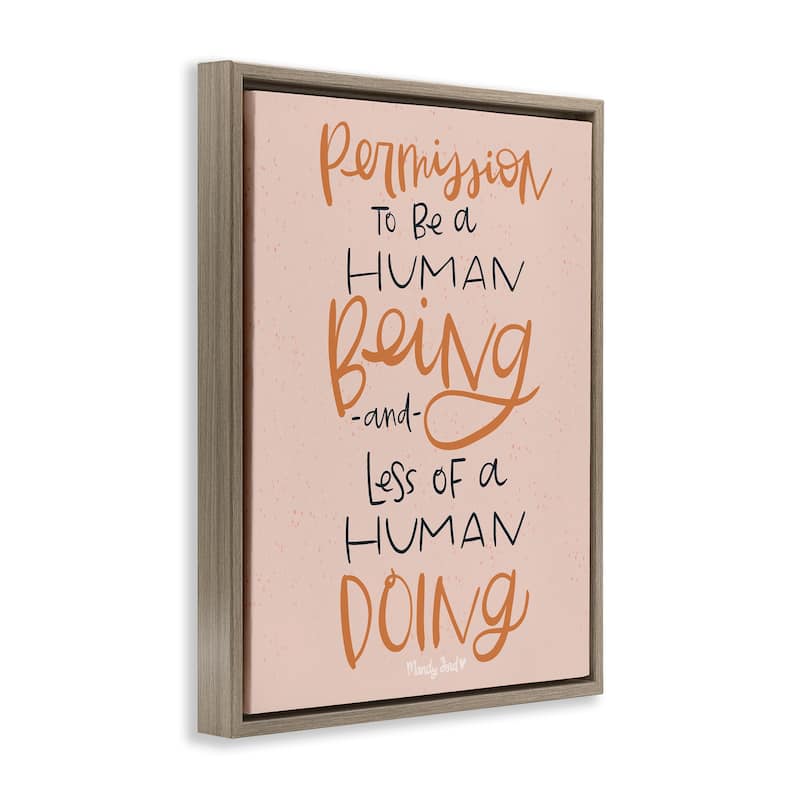 Stupell Permission To Be Human Framed Floater Canvas Wall Art Design By Mandy Ford Art + Illustration