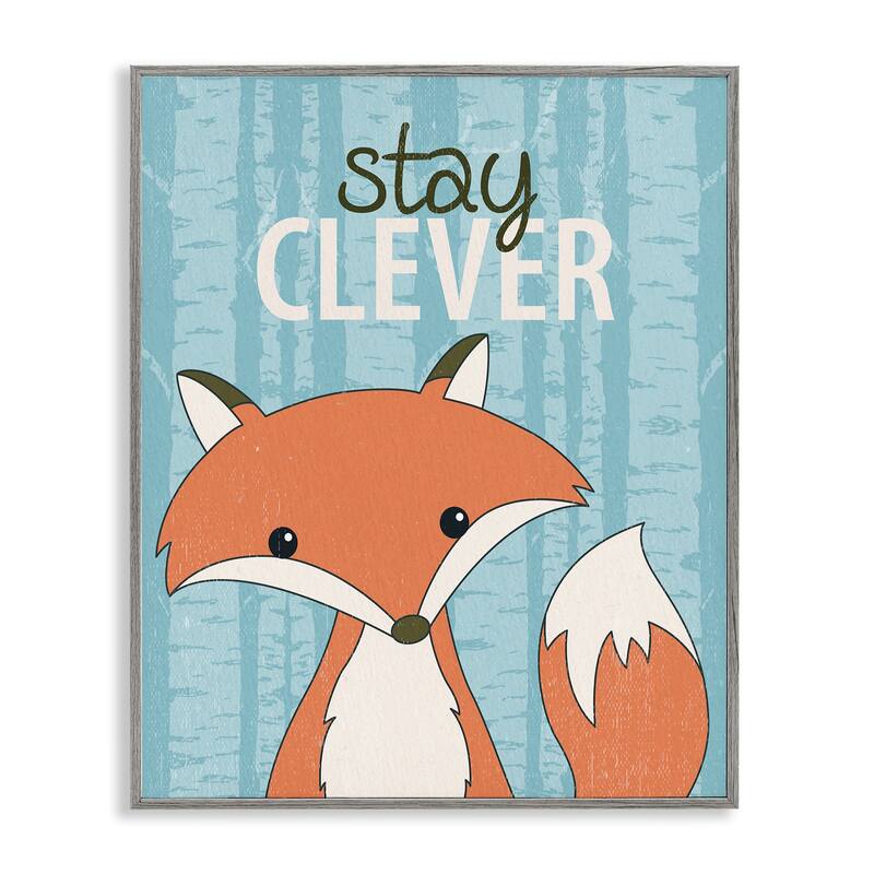 Stupell Stay Clever with Fox Framed Giclee Art Design By Kim Allen - 24 x 30 - Grey