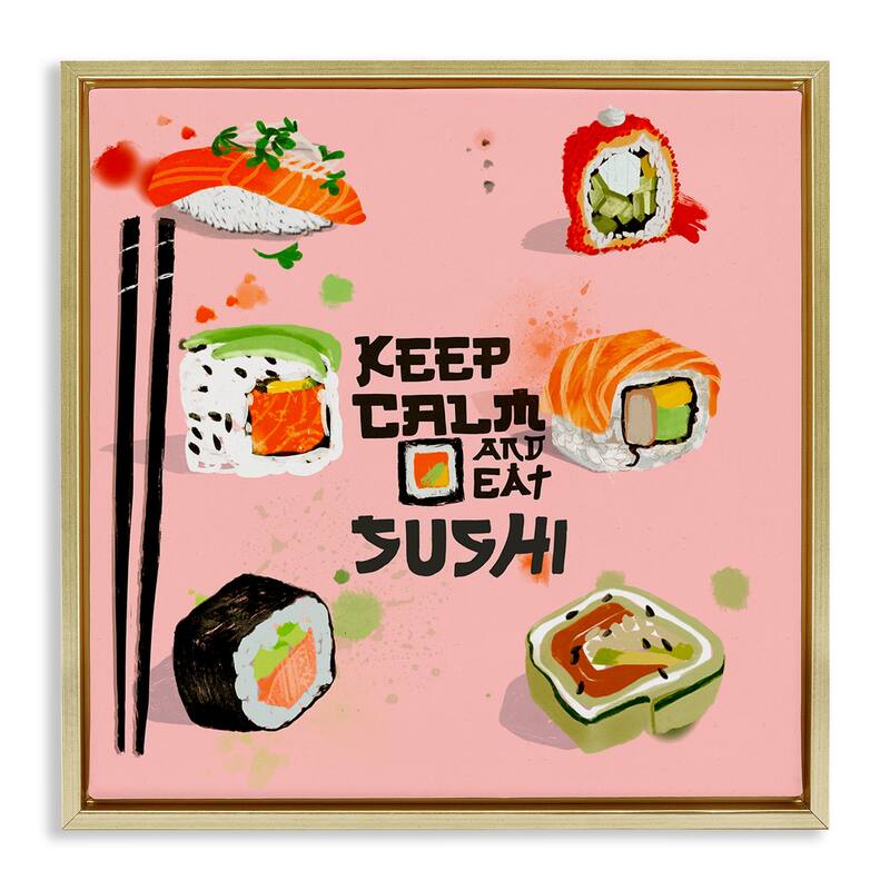 Stupell Keep Calm & Eat Sushi Framed Floater Canvas Wall Art Design By Juliet Rose Philips - 18 x 18 - Gold