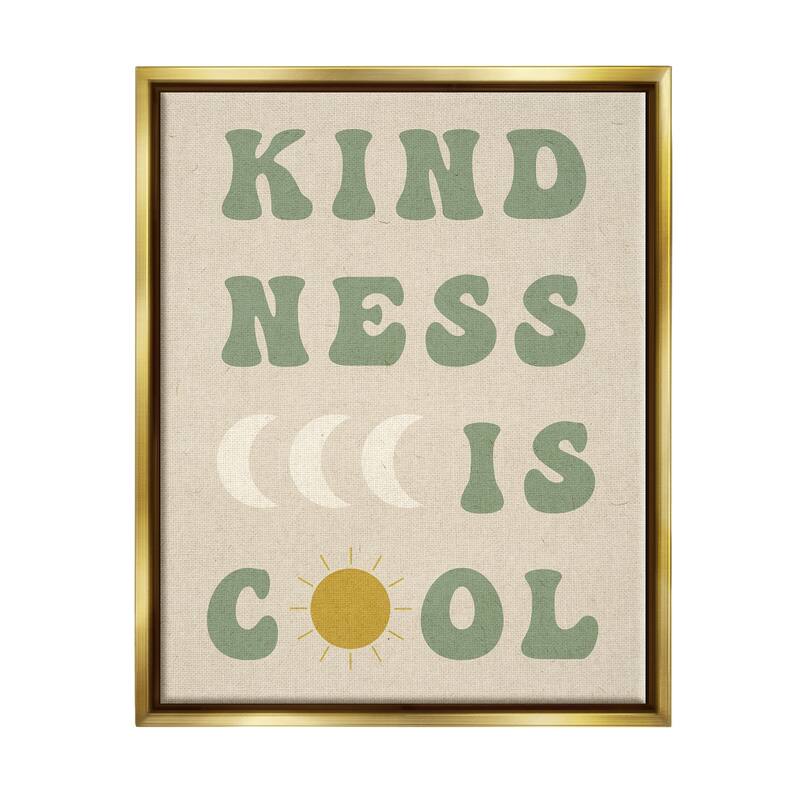 Stupell Kindness Is Cool Phrase Framed Floater Canvas Wall Art Design by Daphne Polselli - 17 x 21 - Gold