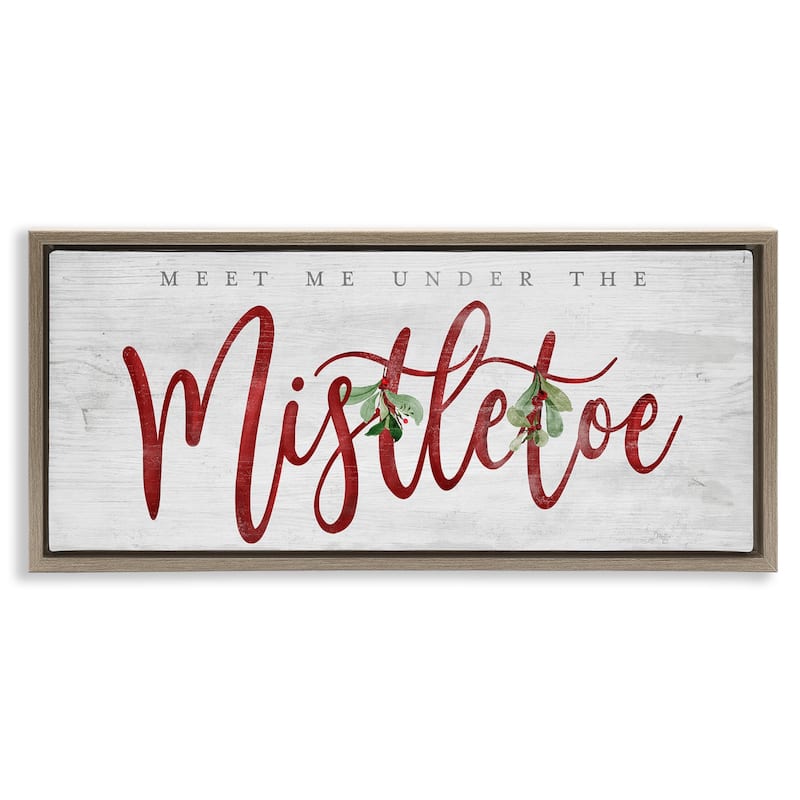 Stupell Meet Me Under Mistletoe Framed Floater Canvas Wall Art Design By Mollie B. - 25 x 11 - Brown
