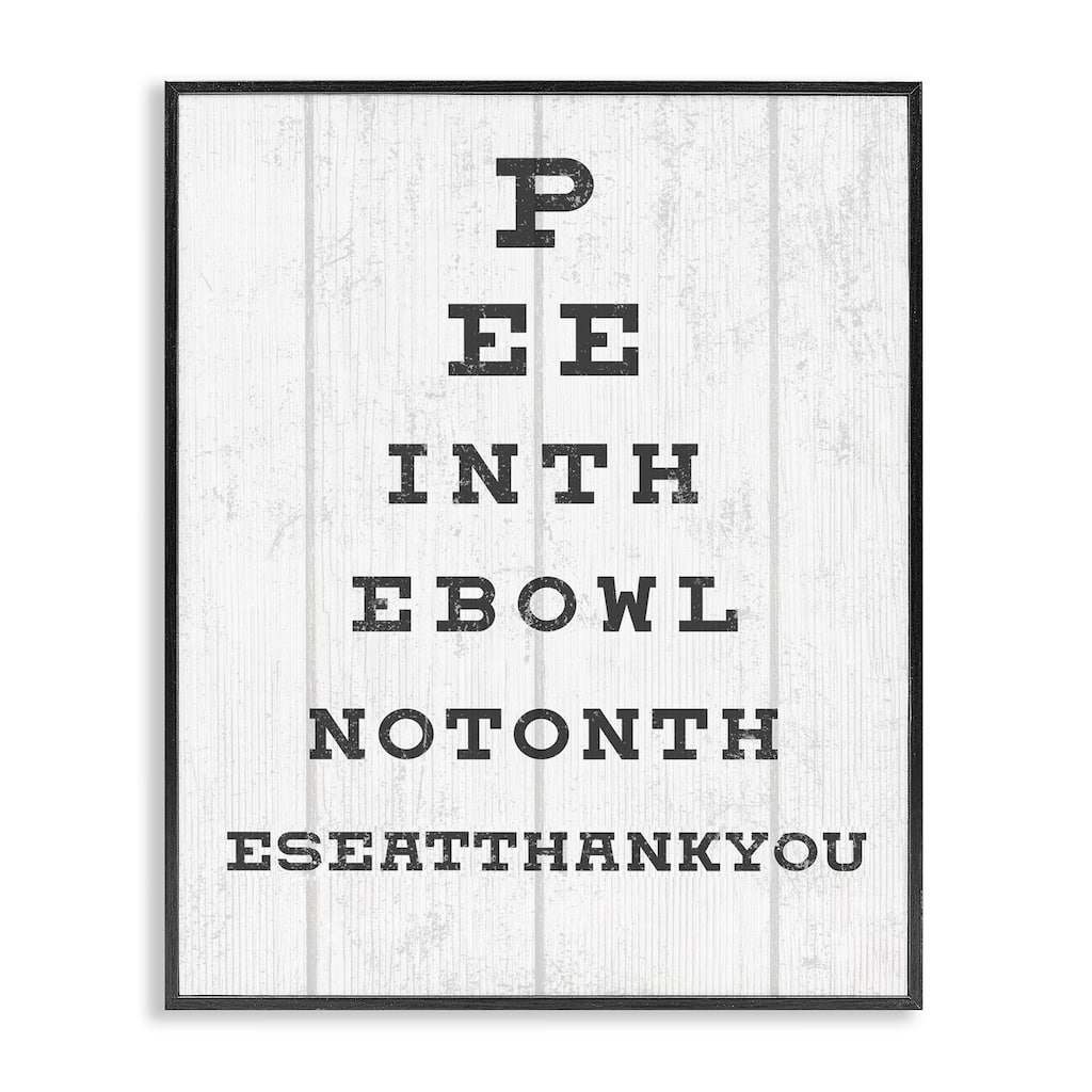 Stupell Bathroom Seeing Eye Chart Pee In the Bowl Phrase Framed Giclee Texturized Art by Daphne Polselli