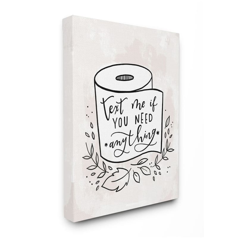 Stupell Bathroom Humor Text Me if You Need Toilet Paper Canvas Wall Art Design By Loni Harris - 16 x 20