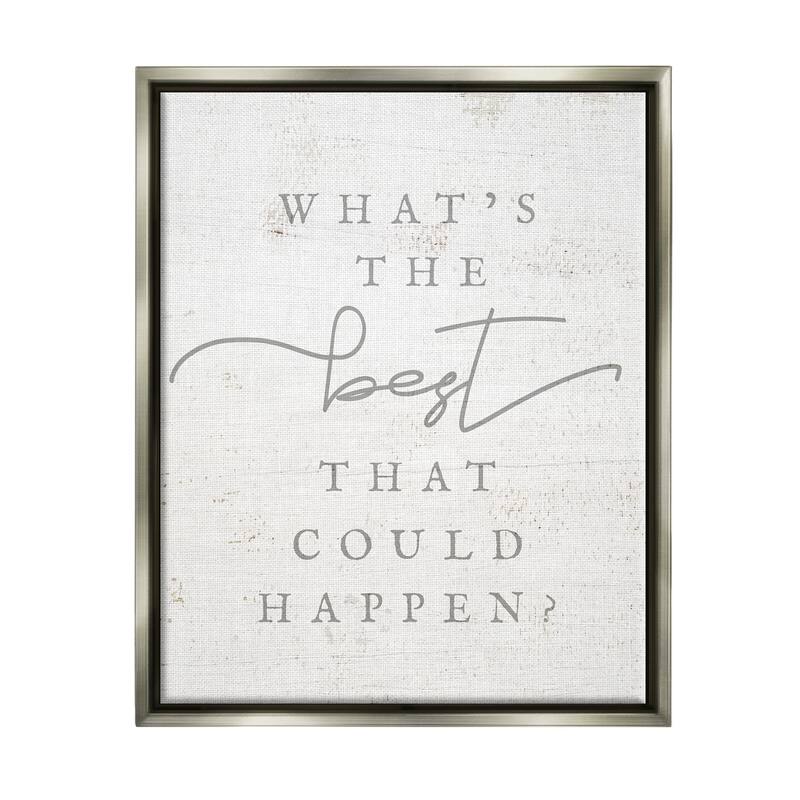 Stupell The Best That Could Happen Phrase Framed Floater Canvas Wall Art by Lil' Rue - 17 x 21 - Grey