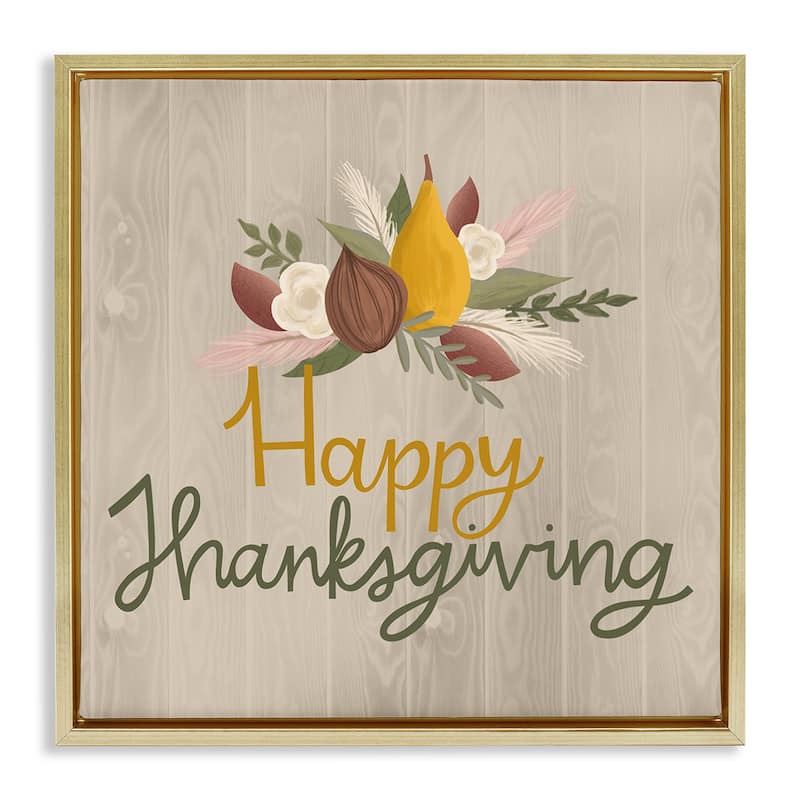 Stupell Happy Thanksgiving Rustic Harvest Framed Floater Canvas Wall Art Design By Mandy Ford Art + Illustration - 25 x 25 - Gold