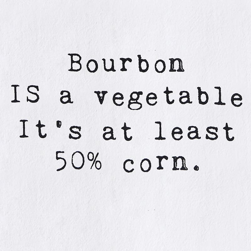 Bourbon Is A Vegetable Printed Towel