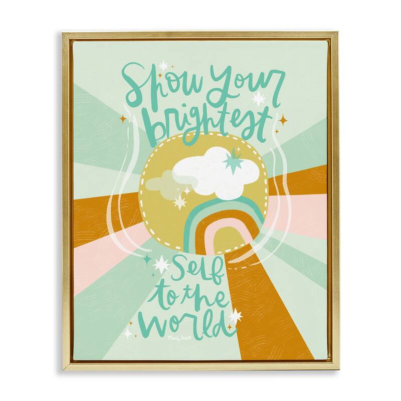 Stupell Show Your Brightest Self Framed Floater Canvas Wall Art Design By Mandy Ford Art + Illustration - 25 x 31 - Gold
