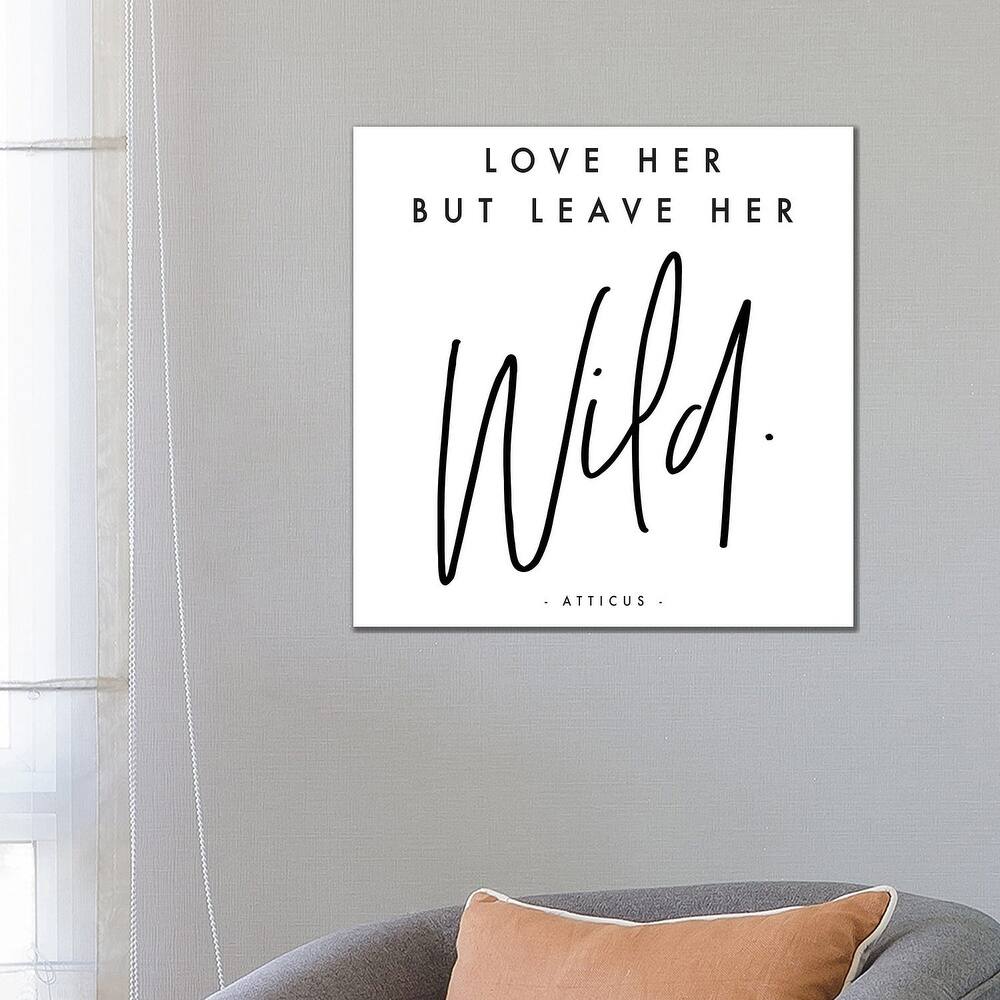 iCanvas "Love Her But Leave Her Wild - Atticus" by Honeymoon Hotel Canvas Print