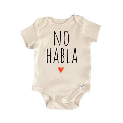 No Habla Spansish Mexican - Baby Boy Girl Clothes Infant Bodysuit Funny Cute Newborn