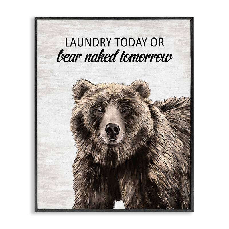 Stupell Bear Naked Tomorrow Funny Laundry Framed Giclee Art Design By Lettered and Lined - 24 x 30 - Black