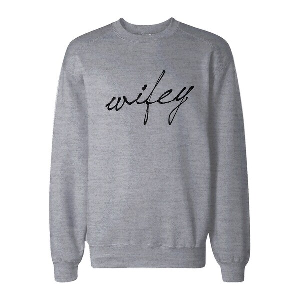 hubby and wifey sweatshirts