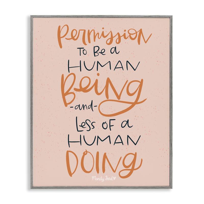 Stupell Permission To Be Human Framed Giclee Art Design By Mandy Ford Art + Illustration - 11 x 14 - Grey