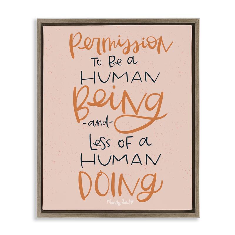 Stupell Permission To Be Human Framed Floater Canvas Wall Art Design By Mandy Ford Art + Illustration - 17 x 21 - Brown