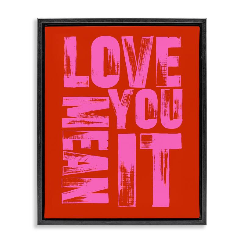 Stupell Love You Mean It on Red Framed Floater Canvas Wall Art Design By House of Lulu - 25 x 31 - Black