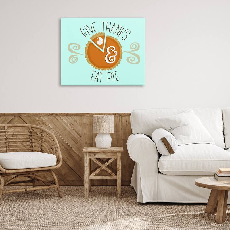 Stupell Give Thanks Eat Pie Canvas Wall Art Design By Mandy Ford Art + Illustration