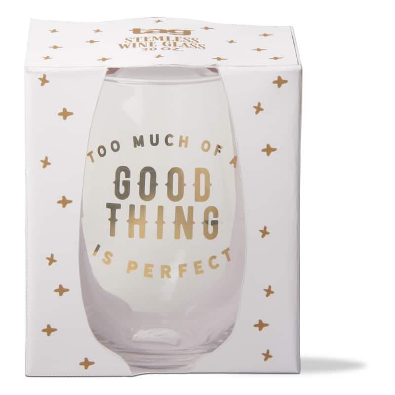 30 oz. "Too Much of a Good Thing is Perfect" Stemless Metallic Rim Glass