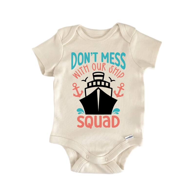 Don't Mess With Our Ship Squad Boat - Baby Boy Girl Clothes Bodysuit Funny Cute - Natural - 0-3M