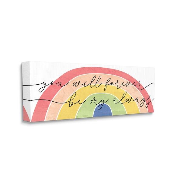 Stupell Forever Be My Always Quote Bold Rainbow Arches Canvas Wall Art ...