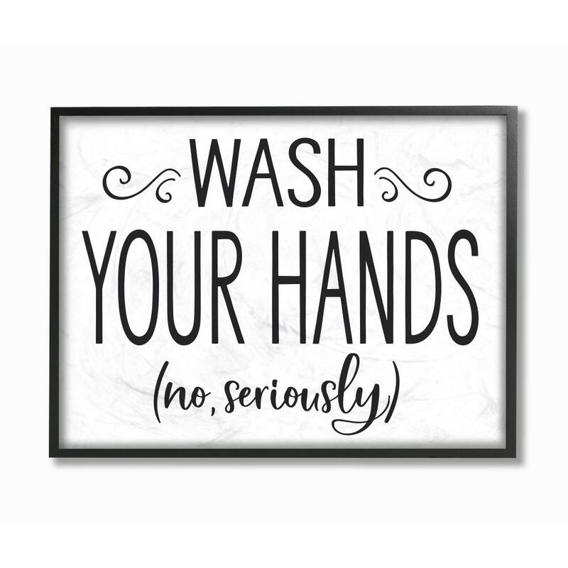 Stupell No Seriously Wash Your Hands Bathroom House Sign Framed Wall Art - 11 x 14 - Black