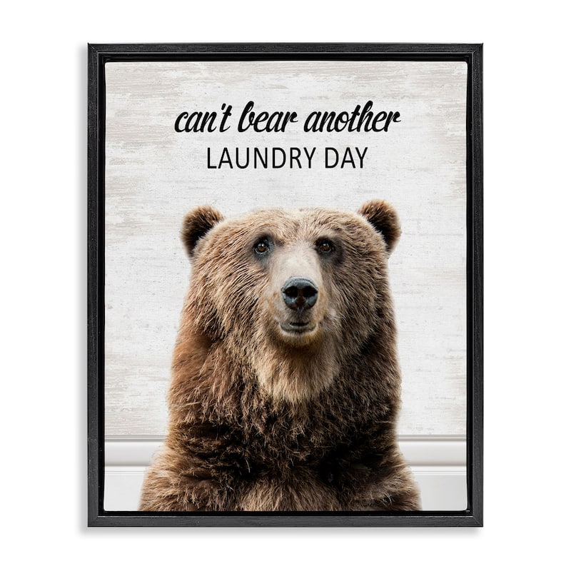 Stupell Can't Bear Another Laundry Day Framed Floater Canvas Wall Art Design By Lettered and Lined - 25 x 31 - Black