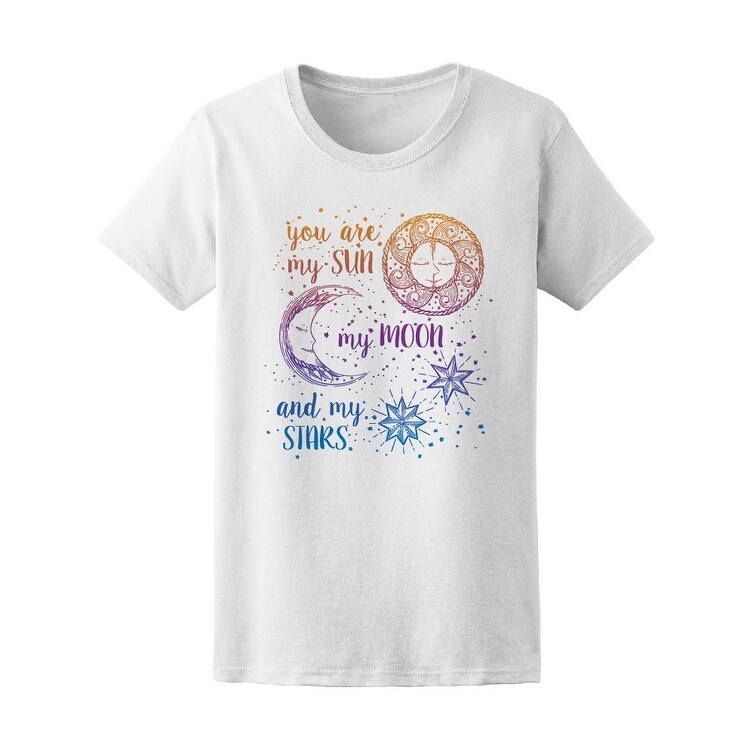 Shop You Are My Sun Moon Stars Love Tee Women S Image By