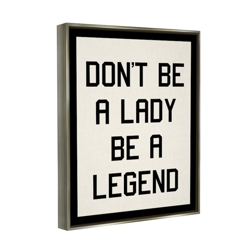 Stupell Lady Legend Phrase Framed Floater Canvas Wall Art Design by Daphne Polselli