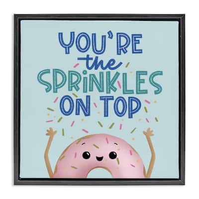 Stupell You're The Sprinkles On Top Framed Floater Canvas Wall Art Design By Sarah Hickman