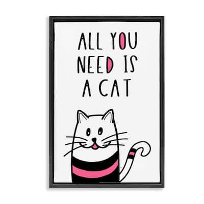 Stupell All You Need Is Cat Framed Floater Canvas Wall Art Design By Martina Pavlova