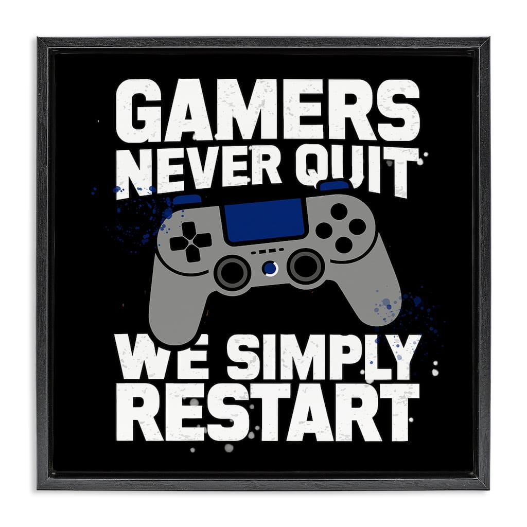 Stupell Gamers Never Quit Phrase Framed Floater Canvas Wall Art Design By Kim Allen