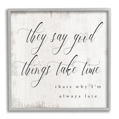 Stupell Good Things Take Time Amusing Lateness Excuse Phrase Framed Wall Art, Design by Daphne Polselli - Black