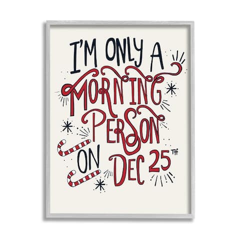 Stupell Industries Only a Morning Person on December 25th Christmas Phrase Framed Wall Art - Red