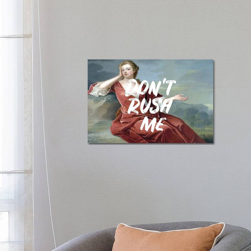 iCanvas "Don't Rush Me - Horizontal" by Ruby and B Canvas Print - 18x26x1.5