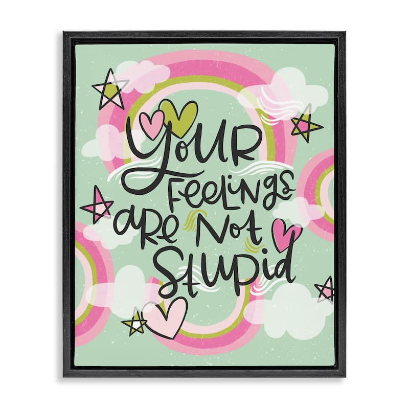 Stupell Your Feelings Are Not Stupid Framed Floater Canvas Wall Art Design By Mandy Ford Art + Illustration - 17 x 21 - Black