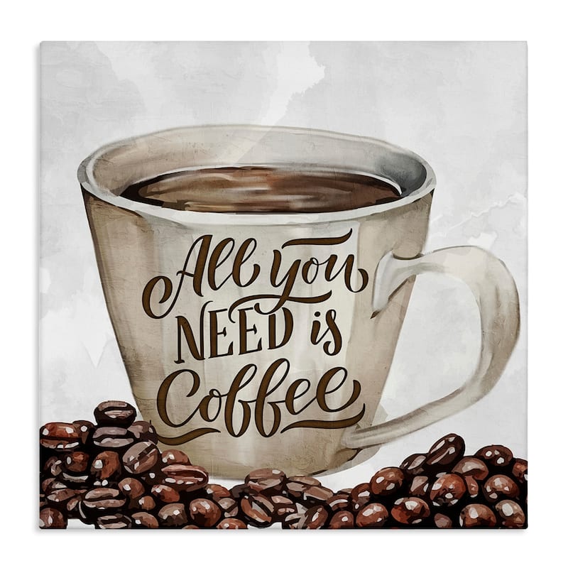 Stupell All You Need Morning Coffee Canvas Wall Art Design By Kim Allen - 30 x 30