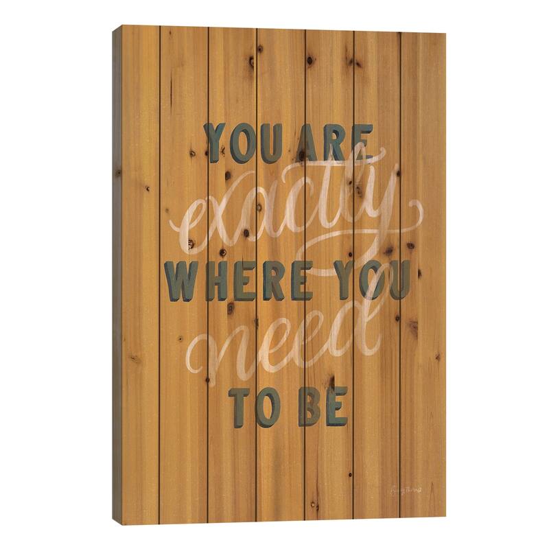 You are Exactly Where You Need to Be Print On Wood by Becky Thorns - Multi-Color - 40x26x1.5