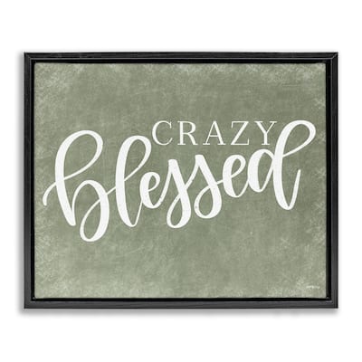 Stupell Crazy Blessed on Green Framed Floater Canvas Wall Art Design By Imperfect Dust