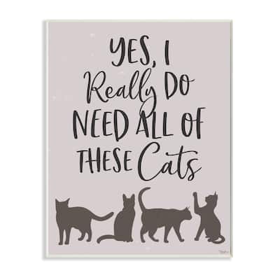 Stupell I Need All of These Cats Phrase Feline House Pet Words Wood Wall Art