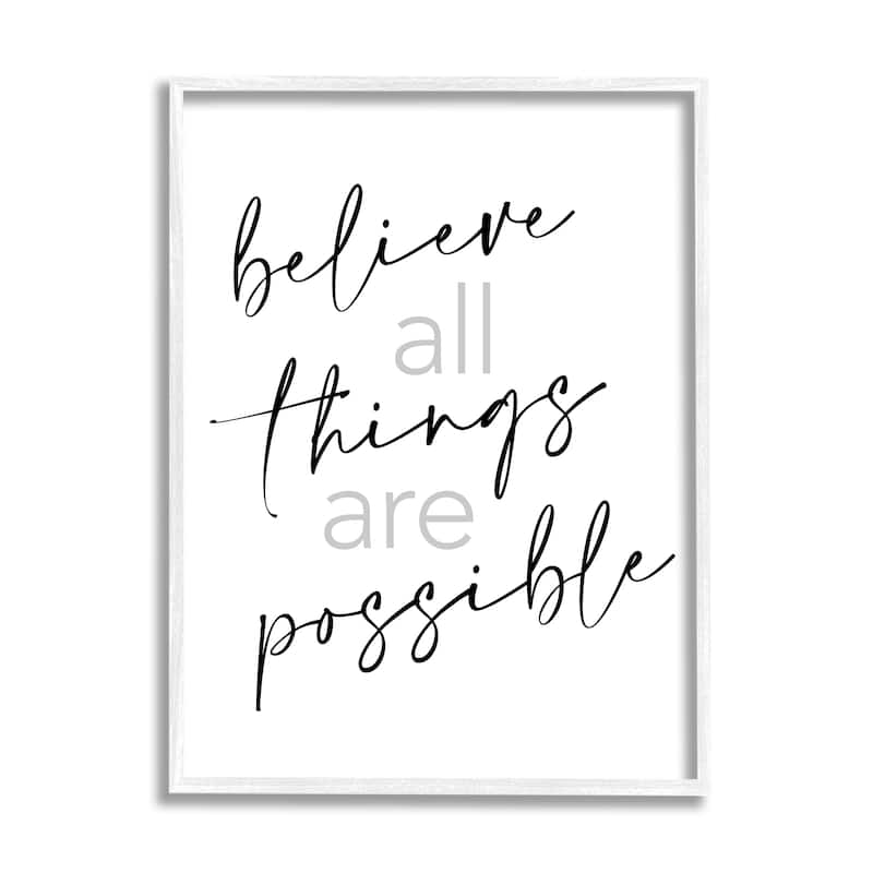 Stupell Believe All Things Possible Inspirational Quote Elegant Typography Framed Wall Art - Black - 16 x 20 - White