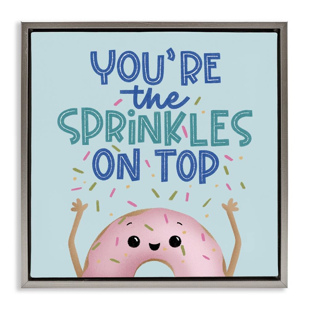 Stupell You're The Sprinkles On Top Framed Floater Canvas Wall Art Design By Sarah Hickman