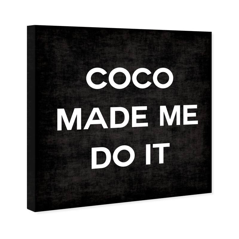 Wynwood Studio 'Coco Made Me' Typography and Quotes Wall Art Canvas Print Fashion Quotes and Sayings - Black, White