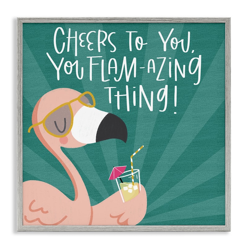 Stupell Cheers To You Flamazing Framed Giclee Art Design By Sarah Hickman - 17 x 17 - Grey