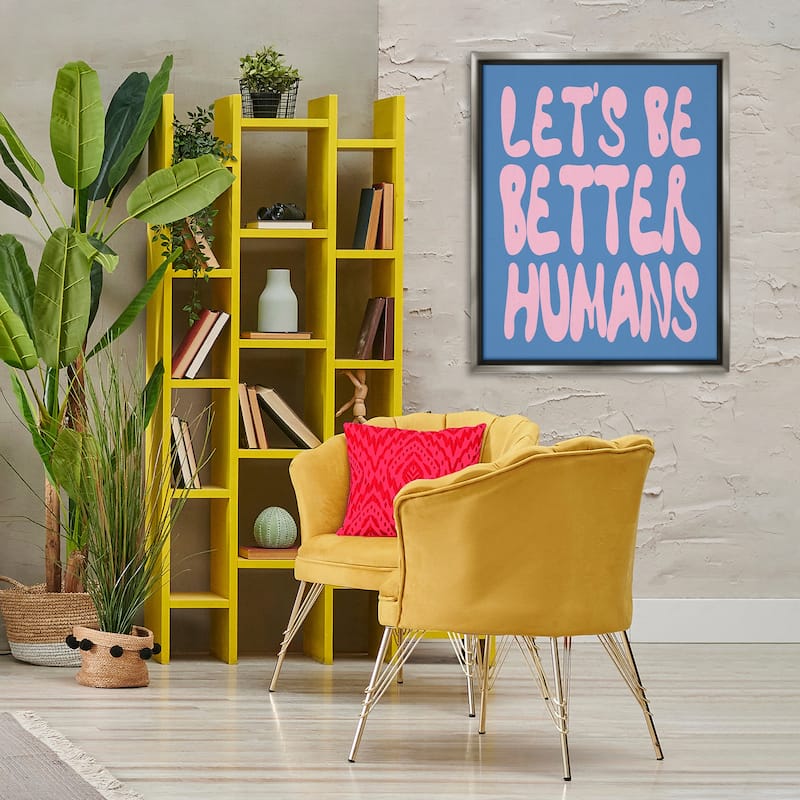 Stupell Let's Be Better Humans Framed Floater Canvas Wall Art Design By House of Lulu