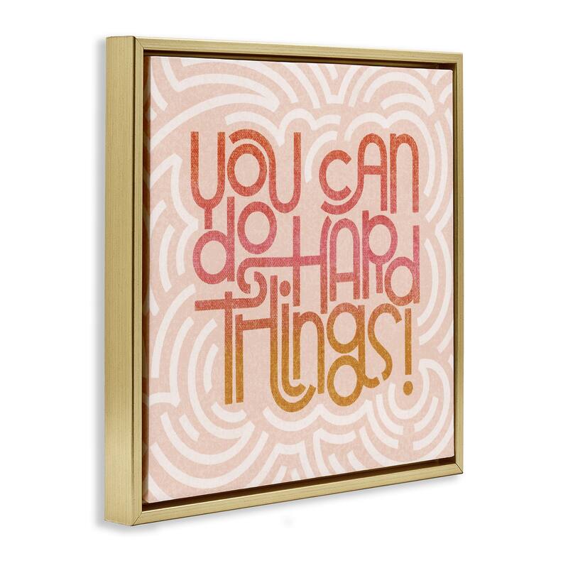 Stupell Pastel You Can Do Hard Things Framed Floater Canvas Wall Art Design By Sarah Hickman