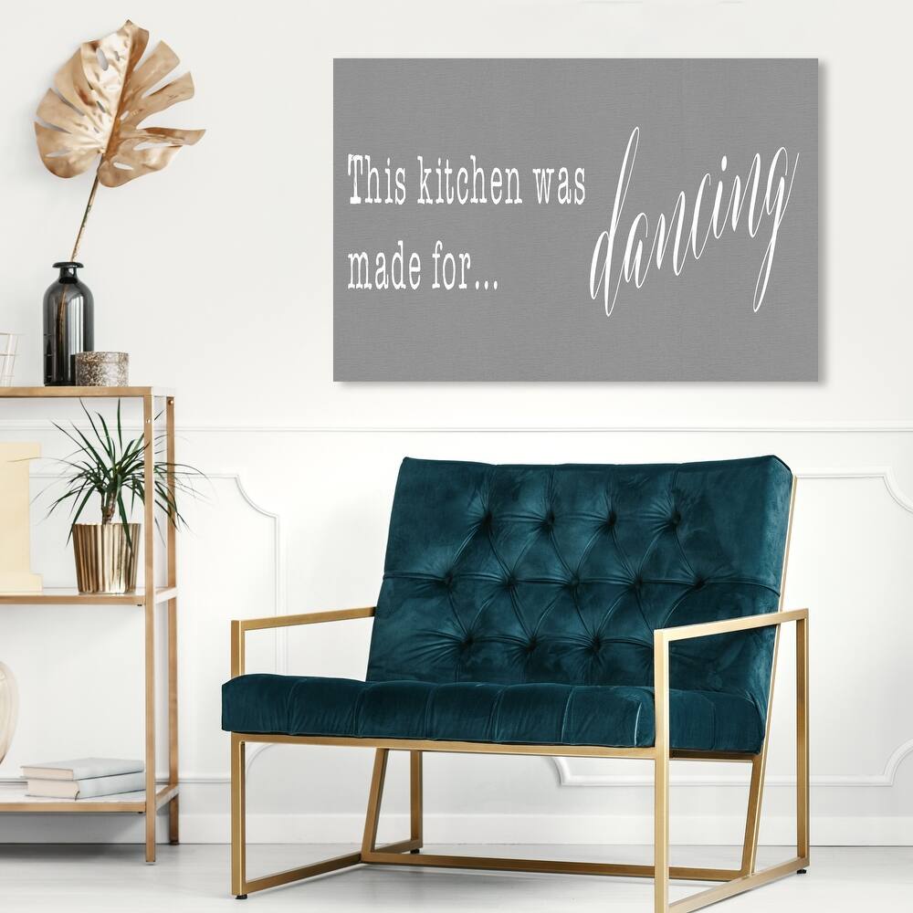 Wynwood Studio 'This Kitchen is For Dancing' Typography and Quotes Wall Art Canvas Print Family Quotes and Sayings - Gray, White