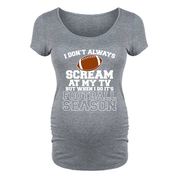 Shop I Don T Always Scream At My Tv Football Maternity Scoop