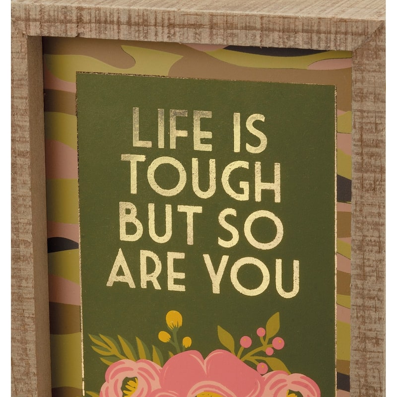 Life is Tough But So Are You Wood Box Sign Shelf Sitter - Multi