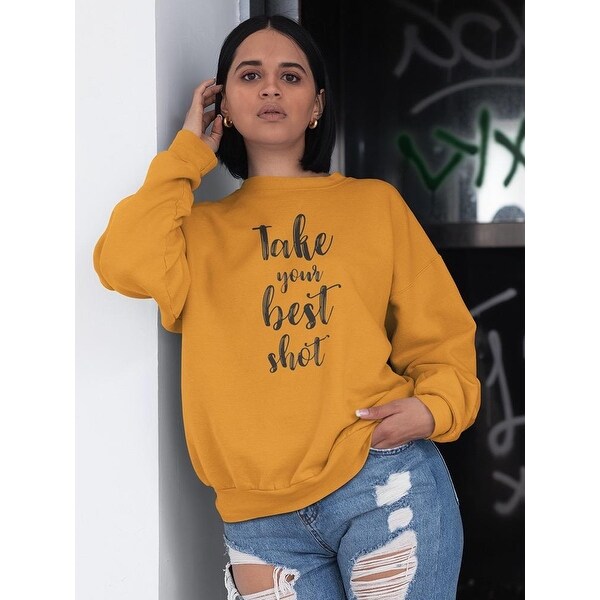 Your Best Shot Quote Sweatshirt Women's -Image by Shutterstock. Opens flyout.