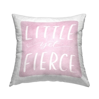 Stupell Little Yet Fierce Pink Nursery Printed Outdoor Throw Pillow Design by MakeWells