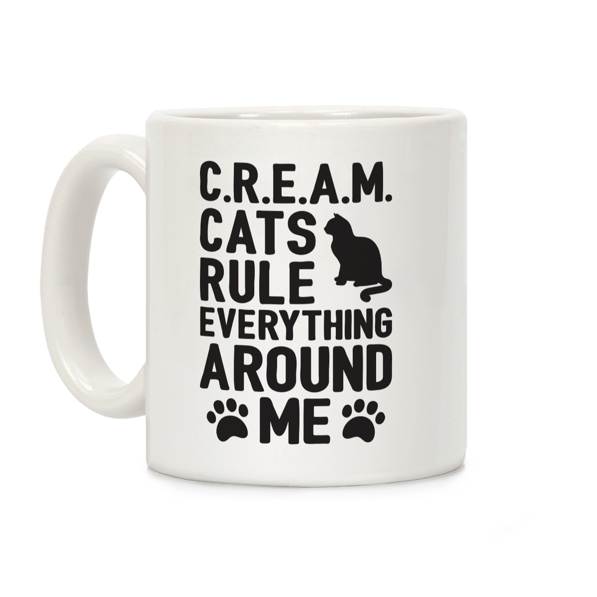 Shop Cats Rule Everything Around Me White 11 Ounce Ceramic Coffee