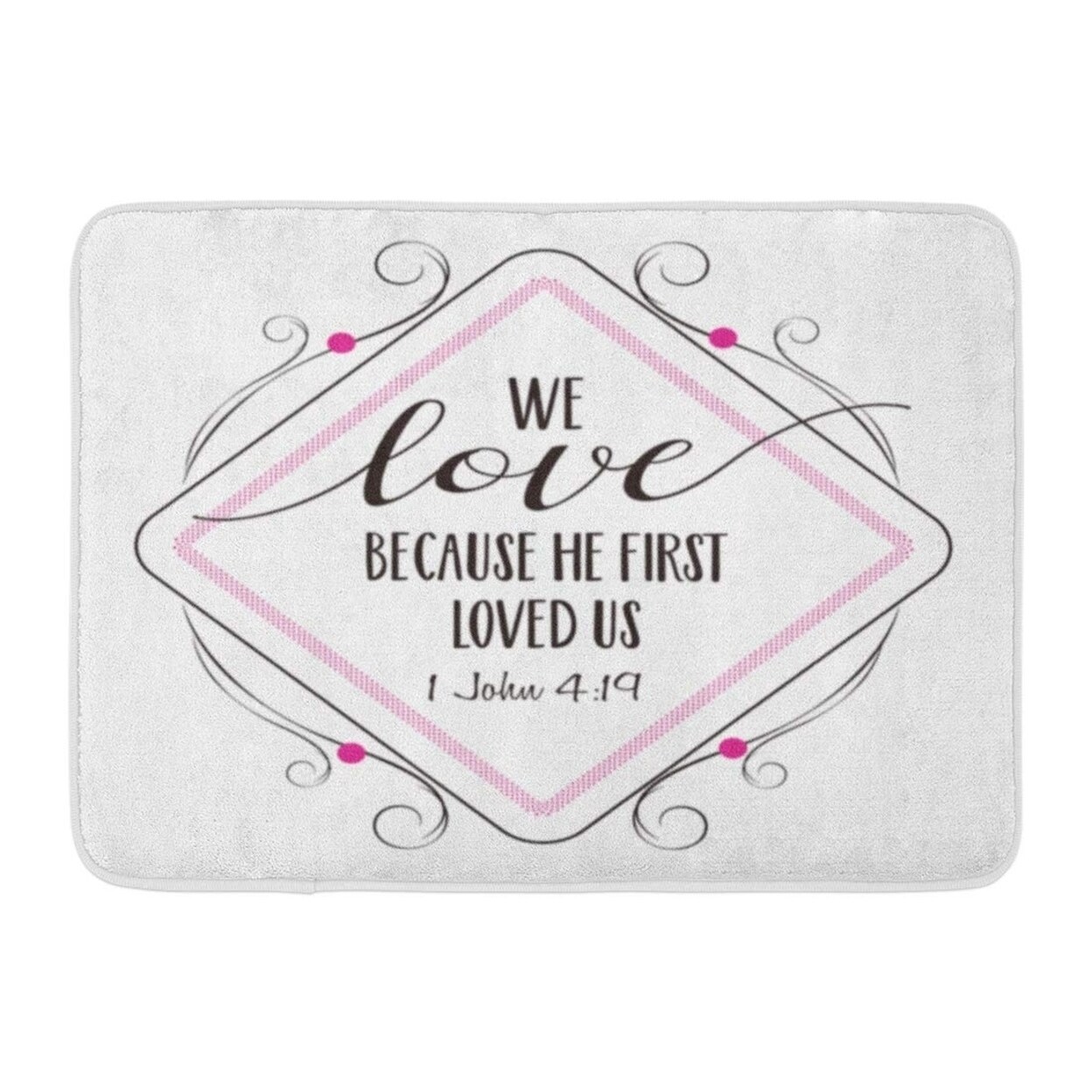 Shop We Love Because He First Loved Us Bible Scripture Verse From John Elegant Pink And Black Doormat Floor Rug Bath Mat Multi Overstock 31777304